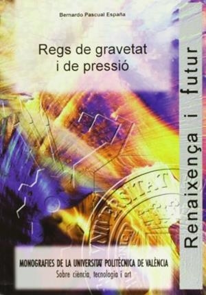 REGS DE GRAVETAT I DE PRESSIÓ | 9788477217381 | PASCUAL ESPAÑA, BERNARDO