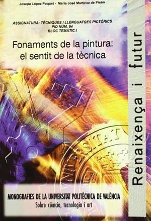 FONAMENTS DE LA PINTURA: EL SENTIT DE LA TÉCNICA | 9788477218678 | LÓPEZ POQUET, JOSEFA / MARTÍNEZ DE PISÓN RAMO, Mª JOSÉ