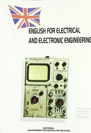 ENGLISH FOR ELECTRICAL AND ELECTRONIC ENGINEERING | 9788477219965 | GIMENO SANZ, ANA Mª / SEIZ ORTIZ, RAFAEL / CARRIÓ PASTOR, MARISA / PERRY, DAVID