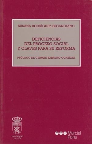DEFICIENCIAS DEL PROCESO SOCIAL Y CLAVES PARA SU REFORMA | 9788472489349 | RODRÍGUEZ ESCANCIANO, SUSANA