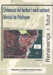 ORDENACIÓ DEL TERRITORI I MEDI AMBIENT: MANUAL DE PRÀCTIQUES | 9788497052603 | ALTUR GRAU, VICENT JESÚS