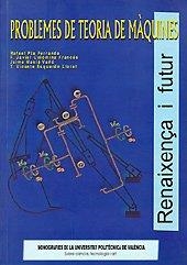 PROBLEMES DE TEORIA DE MÀQUINES | 9788497051644 | COLOMINA FRANCÉS, FRANCISCO JAVIER / PLA FERRANDO, RAFAEL / MASIÁ VAÑO, JAIME / ESQUERDO LLORET, T. 
