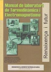 MANUAL DE LABORATORI DE TERMODINÀMICA I ELECTROMAGNETISME | 9788497052498 | CRUZ GONZÁLEZ, JOSÉ MARÍA / MILLÁN GONZÁLEZ, MARI CARMEN / LLOPIS COSÍN, JUAN VICENTE / GARCÍA DIEGO