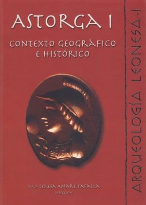 ASTORGA I. CONTEXTO GEOGRÁFICO E HISTÓRICO | 9788477199939 | VARIOS AUTORES