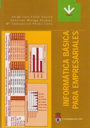 INFORMÁTICA BÁSICA PARA EMPRESARIALES | 9788477194736 | FEITO GARCÍA, JOSÉ LUIS / MIELGO ÁLVAREZ, HONORINO / PÉREZ LERA, MARÍA CONCEPCIÓN