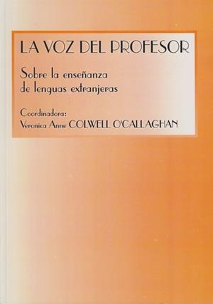 VOZ DEL PROFESOR, LA : SOBRE LA ENSEÑANZA DE LENGUAS EXTRANJERAS | 9788477198055 | VARIOS AUTORES