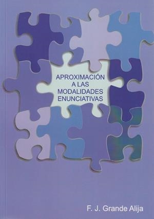 APROXIMACIÓN A LAS MODALIDADES ENUNCIATIVAS | 9788497730044 | GRANDE ALIJA, FRANCISCO JAVIER