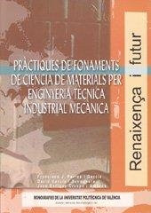 PRÀCTIQUES DE FONAMENTS DE CIÈNCIA DE MATERIALS PER ENGINYERIA TÈCNICA INDUSTRIAL  MECÀNICA | 9788497053570 | PARRES GARCÍA, FRANCISCO / GARCÍA SANOGUERA, DAVID / CRESPO AMORÓS, JOSÉ ENRIQUE