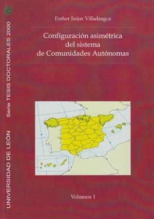 CONFIGURACIÓN ASIMÉTRICA DEL SISTEMA DE COMUNIDADES AUTÓNOMAS, (2 VOL) | 9788497730174 | SEIJAS VILLADANGOS, MARÍA ESTHER