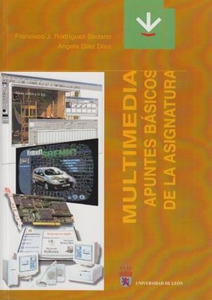 MULTIMEDIA; APUNTES BÁSICOS DE LA ASIGNATURA | 9788497730341 | RODRÍGUEZ SEDANO, FRANCISCO J. / DÍEZ DÍEZ, ÁNGELA