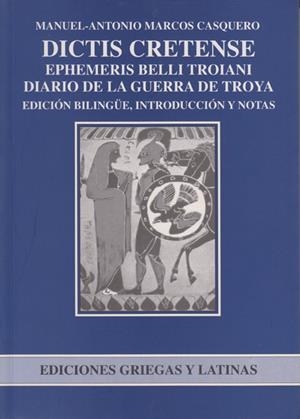 DICTIS CRETENSE. EPHEMERIS BELLI TOIANI. DIARIO DE LA GUERRA DE TROYA | 9788497730150 | MARCOS CASQUERO, MANUEL-ANTONIO