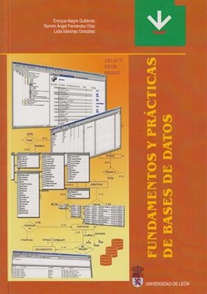 FUNDAMENTOS Y PRÁCTICAS DE BASE DE DATOS | 9788497730402 | ALEGRE GUTIÉRREZ, ENRIQUE / FERNÁNDEZ DÍAZ, RAMÓN ÁNGEL / SÁNCHEZ GONZÁLEZ, LIDIA