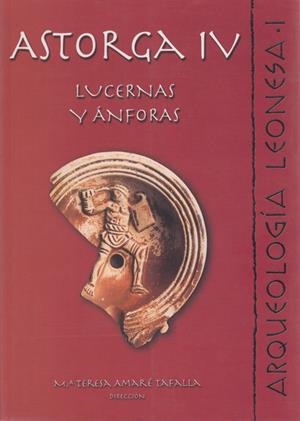 ASTORGA IV. LUCERNAS Y ÁNFORAS | 9788497730747 | VARIOS AUTORES
