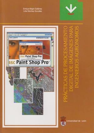 PRÁCTICAS DE PROCESAMIENTO DIGITAL DE IMÁGENES PARA INGENIEROS AGRÓNOMOS | 9788497730532 | ALEGRE GUTIÉRREZ, ENRIQUE / SÁNCHEZ GONZÁLEZ, LIDIA