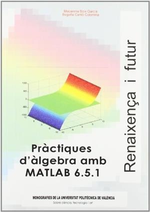PRÀCTIQUES D' ÀLGEBRA AMB MATLAB 6.5.1. | 9788497056557 | BOIX GARCÍA, MACARENA / CANTÓ COLOMINA, BEGOÑA