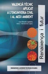 VALENCIÀ TÈCNIC APLICAT A L'ENGINYERIA CIVIL I AL MEDI AMBIENT | 9788497056816 | BRACHO LAPIEDRA, LLUM / MONTESINOS LÓPEZ, ANNA ISABEL