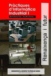 PRÀCTIQUES D'INFORMÀTICA INDUSTRIAL I | 9788497057035 | CUESTA FRAU, DAVID / MICÓ TORMOS, PAU