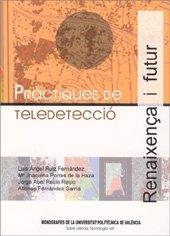 PRÀCTIQUES DE TELEDETECCIÓ | 9788497055239 | PORRES DE LA HAZA, Mª JOAQUINA / RUIZ FERNÁNDEZ, LUIS ÁNGEL / RECIO RECIO, JORGE A. / FERNÁNDEZ SARR