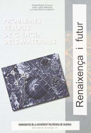 PROBLEMES RESOLTS DE CIÈNCIA DELS MATERIALS | 9788497056755 | SÁNCHEZ NÁCHER, LOURDES / BALART GIMENO, RAFAEL / LÓPEZ MARTÍNEZ, JUAN