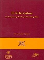 REFERÉNDUM EN EL SISTEMA ESPAÑOL DE PARTICIPACIÓN POLÍTICA, EL | 9788497057899 | LÓPEZ GONZÁLEZ, JOSÉ LUIS