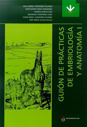 GUIÓN DE PRÁCTICAS DE EMBRIOLOGÍA Y ANATOMÍA I | 9788497732147 | FERNÁNDEZ ÁLVAREZ, JOSÉ GABRIEL / ARIAS FERNÁNDEZ, MONTSERRAT / GARCÍA DÍEZ, CARMEN / FERNÁNDEZ CASO