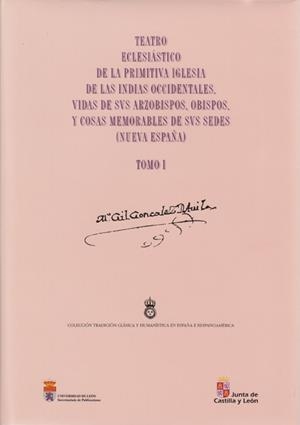 TEATRO ECLESIÁSTICO DE LA PRIMITIVA IGLESIA DE LAS INDIAS OCCIDENTALES. VIDAS DE SUS ARZOBISPOS Y OBISPOS Y COSAS MEMORABLES DE SUS SEDES EN LO REFERE | 9788497731423 | GONZÁLEZ DÁVILA, GIL