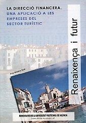 DIRECCIÓ FINANCERA UNA APLICACIÓ A LES EMPRESES DEL SECTOR TURÍSTIC, LA | 9788497058452 | BLASCO RUIZ, ANA