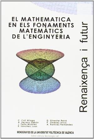 MATHEMATICA EN ELS FONAMENTS MATEMÀTICS DE L'ENGINYERIA, EL | 9788497058186 | GINESTAR PEIRO, DAMIÁN / PEÑA MIRALLES, JUAN / SÁNCHEZ JUAN, ELENA / JIMÉNEZ OLIVO, PEDRO JOSÉ / RAM