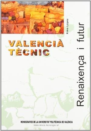 VALENCIÀ TÈCNIC | 9788497058865 | LÓPEZ RÍO, XIMO