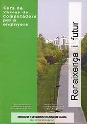 CURS DE XARXES DE COMPUTADORS PER A ENGINYERS | 9788497058995 | NACHIONDO FARINÓS, TERESA / SANTONJA GISBERT, VICENTE / SÁNCHEZ LÓPEZ, MIGUEL / BAYDAL CARDONA, MARÍ