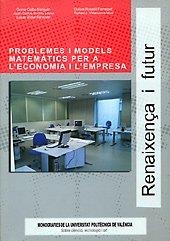 PROBLEMES I MODELS MATEMÀTICS PER A L'ECONOMIA I L'EMPRESA | 9788497058667 | ROSELLÓ FERRAGUD, Mª DOLORES / CALBO SANJUÁN, GEMA / JÓDAR SÁNCHEZ, LUCAS / CORTÉS LÓPEZ, JUAN CARLO