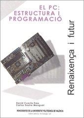 PC, EL : ESTRUCTURA I PROGRAMACIÓ | 9788497058117 | SASTRE MENGUAL, CARLOS / CUESTA FRAU, DAVID