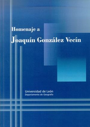 HOMENAJE A JOAQUÍN GONZÁLEZ VECÍN | 9788497731843 | DEPARTAMENTO DE GEOGRAFÍA