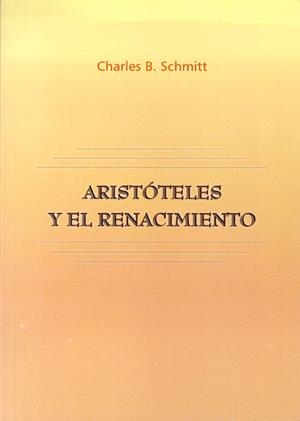 ARISTÓTELES Y EL RENACIMIENTO | 9788497731652 | SCHMITT, CHARLES B.