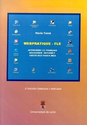 WEBPRATIQUE-FLE: APPRENDRE LE FRANÇAIS: DECOUVRIR L'INTERNET: CRÉER DES PAGES WEB | 9788497731737 | TOMÉ DÍEZ, MARIO