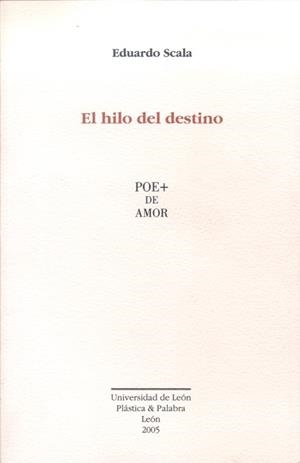HILO DEL DESTINO, EL : POE+ DE AMOR | 9788497731973 | SCALA, EDUARDO