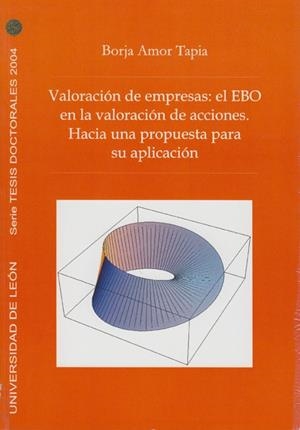 VALORACIÓN DE EMPRESAS: EL EBO EN LA VALORACIÓN DE ACCIONES. HACIA UNA PROPUESTA PARA SU APLICACIÓN | 9788497731850 | AMOR TAPIA, BORJA
