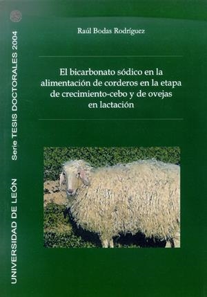 BICARBONATO SÓDICO EN LA ALIMENTACIÓN DE CORDEROS EN LA ETAPA DE CRECIMIENTO-CEBO Y DE OVEJAS EN LACTACIÓN, EL | 9788497731966 | BODAS RODRÍGUEZ, RAÚL
