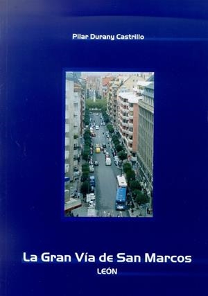 GRAN VÍA DE SAN MARCOS, LA | 9788497732215 | DURANY CASTRILLO, MARÍA DEL PILAR
