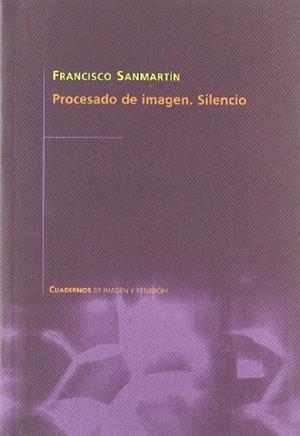 PROCESADO DE IMAGEN.SILENCIO | 9788483630624 | SANMARTÍN PIQUER, FRANCISCO