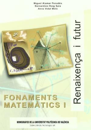 FONAMENTS MATEMÀTICS I | 9788483630099 | ALAMAR PENADES, MIGUEL / ROIG SALA, BERNARDINO / VIDAL MELÓ, ANNA VICTORIA