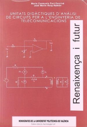 UNITATS DIDÀCTIQUES D'ANÀLISI DE CIRCUITS PER A L'ENGINYERIA DE TELECOMUNICACIONS | 9788483630396 | MARÍN-ROIG RAMÓN, JOSÉ / PART ESCRIVÁ, Mª CONSUELO