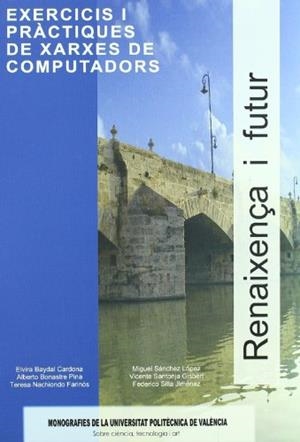 EXERCICIS I PRÀCTIQUES DE XARXES DE COMPUTADORS | 9788483630297 | NACHIONDO FARINÓS, TERESA / SANTONJA GISBERT, VICENTE / SÁNCHEZ LÓPEZ, MIGUEL / BAYDAL CARDONA, MARÍ