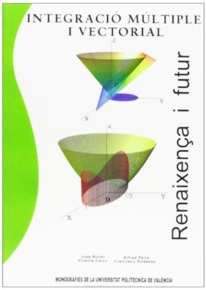 INTEGRACIÓ MÚLTIPLE I VECTORIAL | 9784836304884 | PERIS MANGUILLOT, ALFREDO / CALVO ROSELLÓ, VICENTA / RÓDENAS ESCRIBÁ, FRANCISCO / BONET SOLVES, JOSÉ