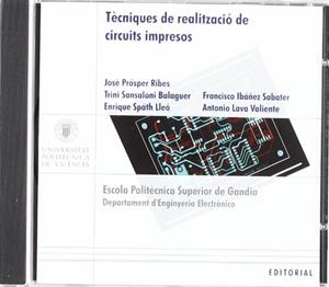 TÈCNIQUES DE REALITZACIÓ DE CIRCUITS IMPRESOS | 9788477211600 | SANSALONI BALAGUER, TRINIDAD / IBÁÑEZ SABATER, FRANCISCO / PRÓSPER RIBES, JOSEP / SPÄTH LLEÓ, ENRIQU