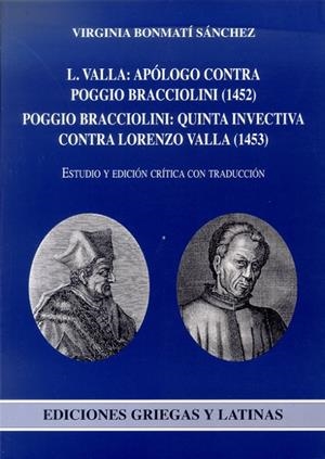 L VALLA: APÓLOGO CONTRA POGGIO BRACCIOLINI (1452) ; POGGIO BRACCIOLINI: QUINTA INVECTIVA CONTRA LIRENZO VALLA (1453) | 9788497732598 | BONMARTÍ SÁNCHEZ, VIRGINIA