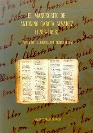 MANUSCRITO DE ANTONINO GARCÍA ÁLVAREZ (1783-1858), EL : POETA DE LA RIBERA DEL ÓRBIGO (LEÓN) | 9788497732475 | SERRANO SERRANO, JOAQUÍN