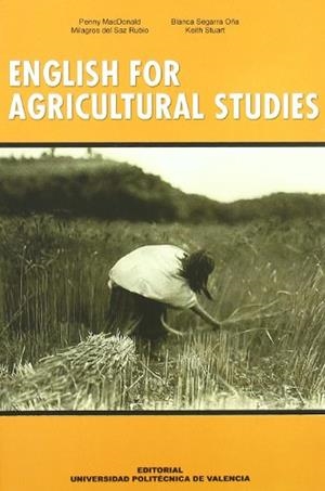 ENGLISH FOR AGRICULTURAL STUDIES | 9788483631522 | DEL SAZ RUBIO, MILAGROS / SEGARRA OÑA, BLANCA / MAC DONALD, PENNY / STUART, KEITH