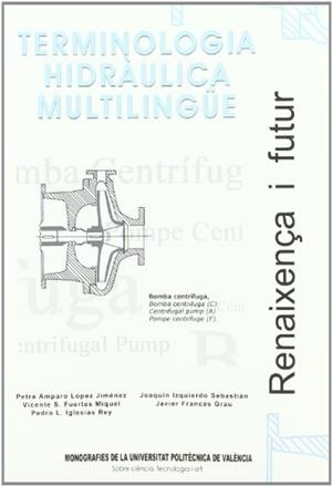 TERMINOLOGIA HIDRÀULICA MULTILINGÜE | 9788483632093 | FRANCÉS GRAU, JAVIER / IGLESIAS REY, PEDRO LUIS / IZQUIERDO SEBASTIÁN, JOAQUÍN / LÓPEZ JIMÉNEZ, AMPA