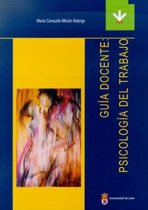 GUÍA DOCENTE. PSICOLOGÍA DEL TRABAJO | 9788497733670 | MORÁN ASTORGA, MARÍA CONSUELO